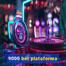 9000 bet plataforma